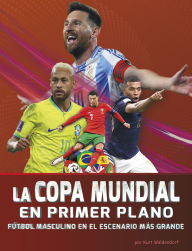 Title: La Copa Mundial en primer plano: Fútbol masculino en el escenario más grande, Author: Kurt Waldendorf