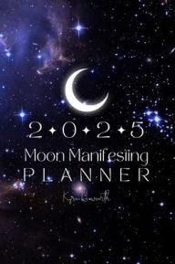 Title: 2025 Moon Manifesting Planner, Author: Kyra Howearth