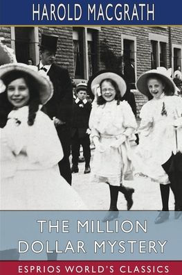 The Million Dollar Mystery (Esprios Classics): with F. Lonergan