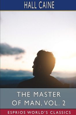 The Master of Man, Vol. 2 (Esprios Classics): The Story of a Sin