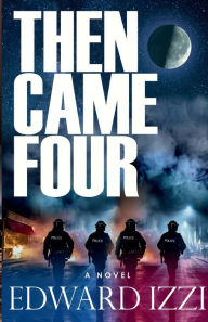 Free full book download Then Came Four (English literature) PDB RTF FB2 by Edward Izzi 9798875553240