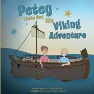 Title: Petey Little and his Viking Adventure, Author: David Bennett