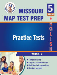 Title: Missouri Assessment Program (MAP) , 5th Grade ELA Practice Tests ,Volume 2, Author: Math-knots