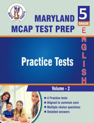 Title: Maryland Comprehensive Assessment Program (MCAP) , 5th Grade ELA Practice Tests ,Volume 2, Author: Math-knots