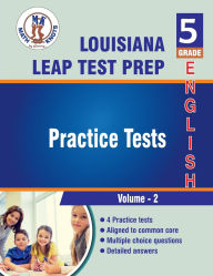 Title: Louisiana State (LEAP) , 5th Grade ELA Practice Tests ,Volume 2, Author: Math-knots