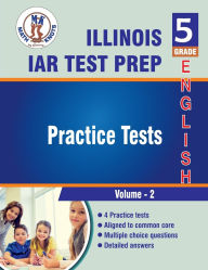 Title: Illinois State Assessment of Readiness (IAR) , 5th Grade ELA Practice Tests ,Volume 2, Author: Math-knots