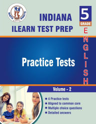 Title: Indiana (ILEARN) Assessment System , 5th Grade ELA Practice Tests ,Volume 2, Author: Math-knots