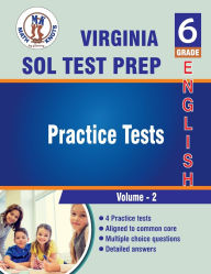 Title: Virginia: Standards of Learning (SOL) , 6th Grade ELA Practice Tests ,Volume 2:, Author: Math-knots