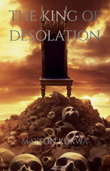 The King of Desolation: BOOK ONE: THE BALLAD OF GODS AND MEN