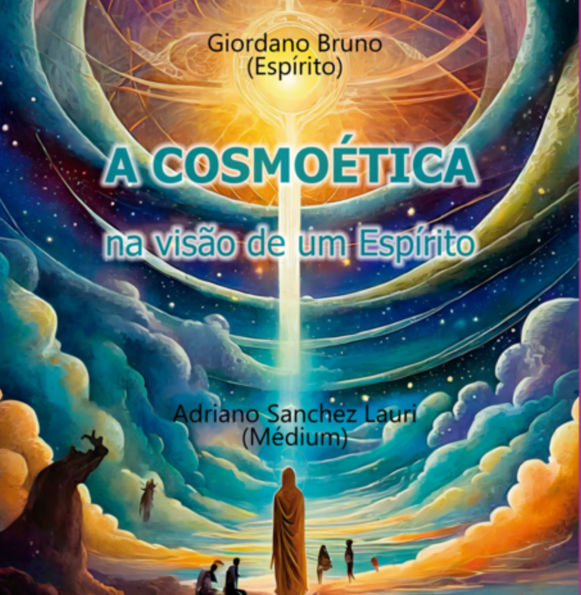 A Cosmoética Na Visão De Um Espírito