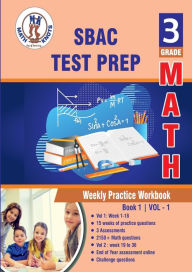 Title: SBAC Test Prep: 3rd Grade Math : Weekly Practice WorkBook Volume 1:, Author: Gowri Vemuri