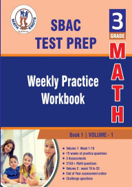 Title: SBAC Test Prep: 3rd Grade Math : Weekly Practice WorkBook Volume 1:, Author: Gowri Vemuri
