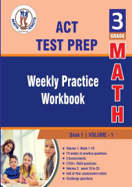 Title: ACT Aspire Test Prep: 3rd Grade Math : Weekly Practice WorkBook Volume 1:, Author: Gowri Vemuri