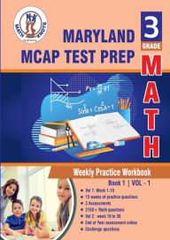 Title: Maryland Comprehensive Assessment Program (MCAP) Test Prep: 3rd Grade Math : Weekly Practice WorkBook Volume 1:, Author: Gowri Vemuri