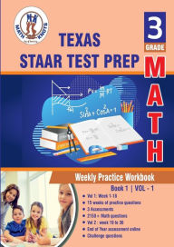 Title: Texas State (STAAR) Test Prep: 3rd Grade Math : Weekly Practice WorkBook Volume 1:, Author: Gowri Vemuri