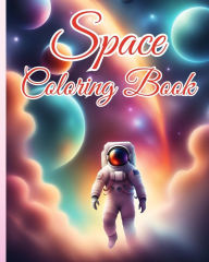 Title: Space Coloring Book: Planet, System, Meteorites, Rockets, Astronauts, Space Coloring Pages For Kids, Author: Thy Nguyen