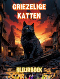 Title: Griezelige katten Kleurboek Fascinerende en creatieve scï¿½nes van angstaanjagende katten voor 15-plussers: Ongelooflijke verzameling unieke killer-katten om de creativiteit te stimuleren, Author: Colorful Spirits Editions