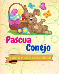 Title: Libro Para Colorear con Pascua Conejo: 25 Diseï¿½os de Conejos de Pascua Increï¿½blemente Lindos y Adorables, Author: Sancha Sauseda