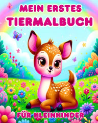 Title: Mein Erstes Tiermalbuch fï¿½r Kleinkinder: Groï¿½e und niedliche Babytiere zum Ausmalen fï¿½r Kinder im Alter von 1-3 Jahren, Author: Caroline J Blackmore