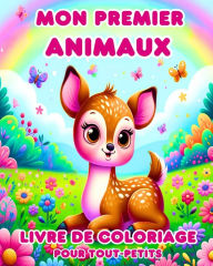 Title: Mon Premier Animaux Livre de Coloriage pour Tout-Petits: Gros et Mignons Bï¿½bï¿½s Animaux ï¿½ Colorier pour les Enfants de 1 ï¿½ 3 ans, Author: Caroline J Blackmore