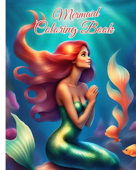 Mermaid Coloring Book For Kids: Enchanting Mermaids in Diverse Dreamscapes for Kids, Cute Coloring Pages