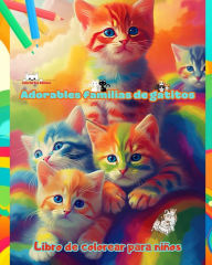 Title: Adorables familias de gatitos - Libro de colorear para niï¿½os - Escenas creativas de familias felinas entraï¿½ables: Encantadores dibujos que impulsan la creatividad y diversiï¿½n de los niï¿½os, Author: Colorful Fun Editions