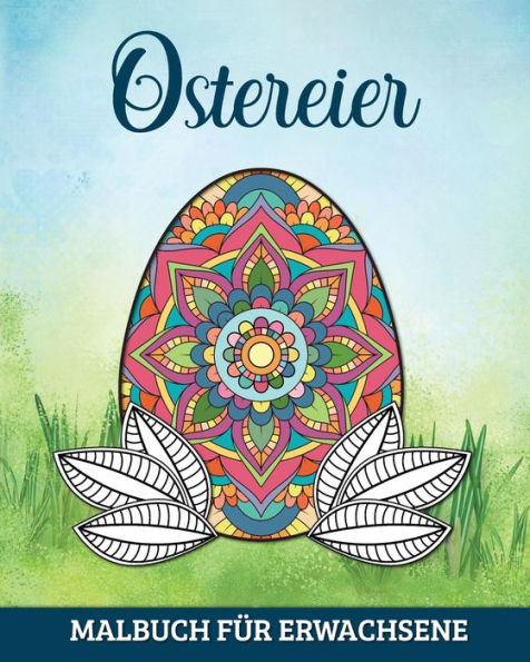 Ostereier Malbuch fï¿½r Erwachsene: 60 detaillierte Mandalas zum Entspannen