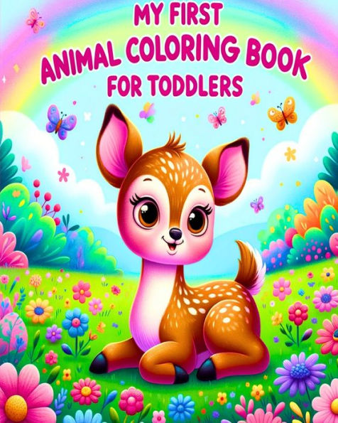 My First Animal Coloring Book for Toddlers: Big and Cute Baby Animals to Color for Kids Ages 1-3