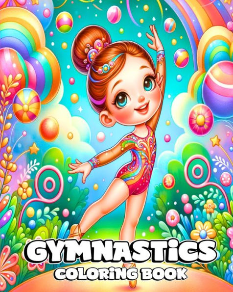 Gymnastics Coloring Book: Beautiful and Cute Gymnast Designs to Color for Young Girls