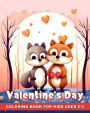 Valentines Day Coloring Book for Kids Ages 2-5: Hearts, Happy and Cute Animals, Sweets, and More for Toddlers to Color