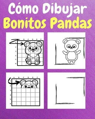 Cï¿½mo Dibujar Bonitos Pandas: Un Libro de Actividades y Dibujos Paso a Paso Para Niï¿½os