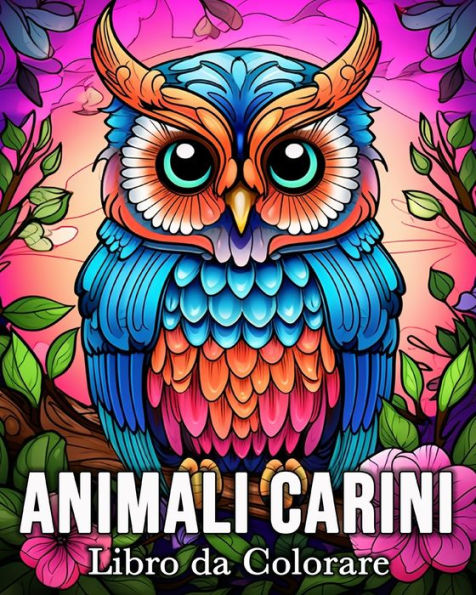 Animali Carini Libro da Colorare: 50 Immagini Carine per Alleviare lo Stress e Rilassarsi