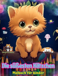 Title: Die sï¿½ï¿½esten Kï¿½tzchen - Malbuch fï¿½r Kinder - Kreative und lustige Szenen lï¿½chelnder Katzen: Bezaubernde Zeichnungen, die Kreativitï¿½t und Spaï¿½ fï¿½r Kinder fï¿½rdern, Author: Colorful Fun Editions