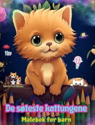 Title: De sï¿½teste kattungene - Malebok for barn - Kreative og morsomme scener med glade katter: Sjarmerende tegninger som oppmuntrer til kreativitet og moro for barn, Author: Colorful Fun Editions