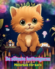 Title: De sï¿½taste kattungarna - Mï¿½larbok fï¿½r barn - Kreativa och roliga scener med skrattande katter: Charmiga teckningar som uppmuntrar till kreativitet och skoj fï¿½r barn, Author: Colorful Fun Editions