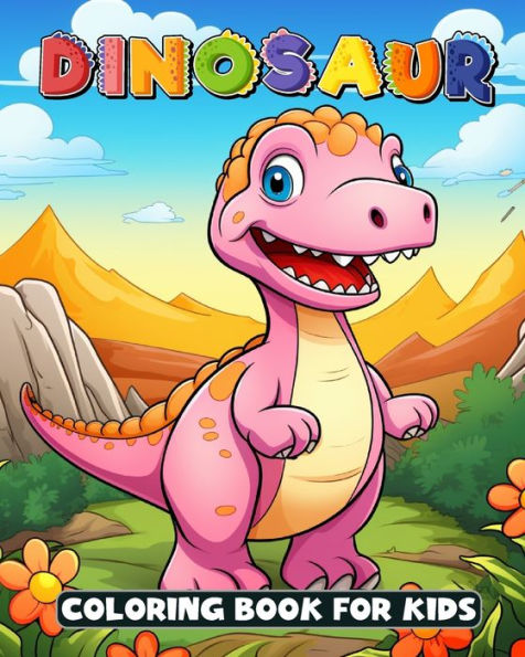 Dinosaur Coloring Book for Kids cute unique illustrations. for Pre-School, toddlers and kids up to age 3+: For Preschool Children Ages 4-8 Great Gift for Toddlers, Boys & Girls