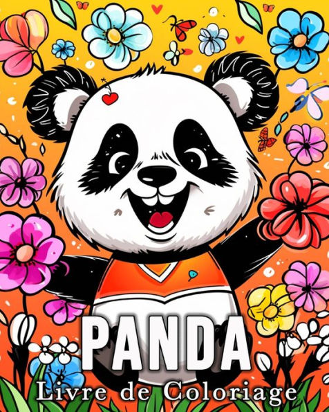 Panda Livre de Coloriage: 50 Images Mignonnes pour Lutter Contre le Stress et se Dï¿½tendre