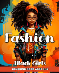 Title: Fashion Coloring Book for Black Girls Ages 8-12: Black Girl Fashion Coloring Pages for Kids, Author: Regina Peay