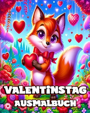 Valentinstag Ausmalbuch: Einfache und niedliche Tierillustrationen zum Ausmalen fï¿½r kleine Kinder