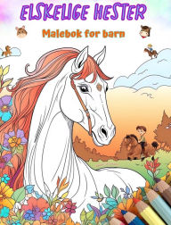 Title: Elskelige hester - Malebok for barn - Kreative og morsomme scener med glade hester: Sjarmerende tegninger som oppmuntrer til kreativitet og moro for barn, Author: Colorful Fun Editions