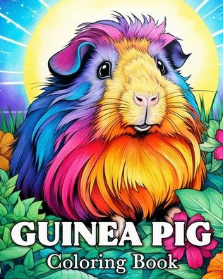 Guinea Pig Coloring Book: 50 Cute Images for Stress Relief and Relaxation