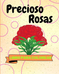 Title: Libro Para Colorear de Precioso Rosas: Adorables Rosas Para Colorear Para Niï¿½os, Author: Sancha Sauseda