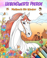 Title: Liebenswerte Pferde - Malbuch fï¿½r Kinder - Kreative und lustige Szenen mit lachenden Pferde: Bezaubernde Zeichnungen, die Kreativitï¿½t und Spaï¿½ fï¿½r Kinder fï¿½rdern, Author: Colorful Fun Editions