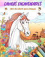 Cavalos encantadores - Livro de colorir para crianï¿½as - Cenas criativas e engraï¿½adas de cavalos felizes: Desenhos encantadores que estimulam a criatividade e a diversï¿½o das crianï¿½as