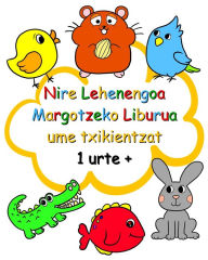 Title: Nire Lehenengoa Margotzeko Liburua ume txikientzat 1 urte +: Margotzeko liburu sinplea irudi handiekin 1 urtetik gorako haurrentzat, Author: Maryan Ben Kim