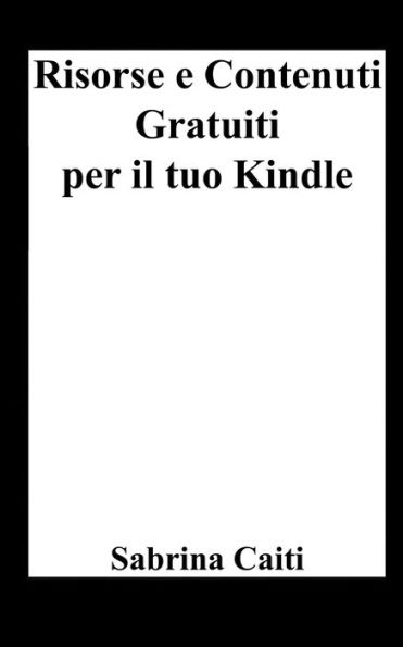 Risorse e contenuti gratuiti per il tuo Kindle