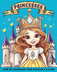 Title: Princesses Livre de Coloriage pour Filles de 4 ï¿½ 8 Ans: 60 Images Magnifiques et Faciles ï¿½ Colorier pour les Enfants, Author: Marc Harrett