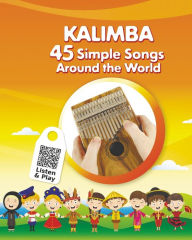 Title: Kalimba. 45 Simple Songs Around the World: Play by Number, Author: Helen Winter