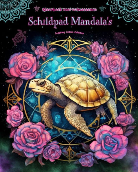 Schildpad Mandala's Kleurboek voor volwassenen Ontwerpen om creativiteit te stimuleren: Mystieke beelden van schildpadden stress verlichten