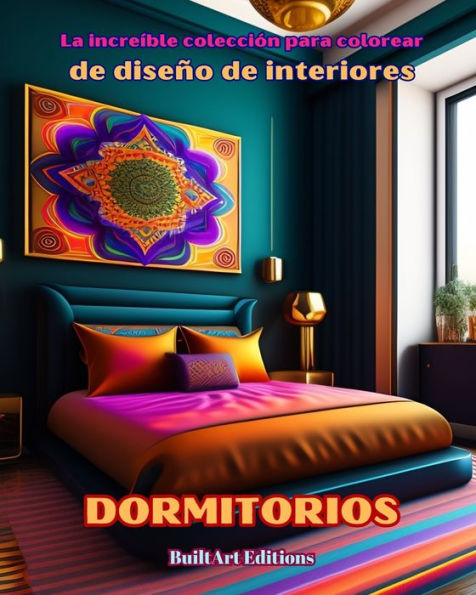 la increÃ¯Â¿Â½ble colecciÃ¯Â¿Â½n para colorear de diseÃ¯Â¿Â½o interiores: Dormitorios: Libro los amantes arquitectura y el interiores